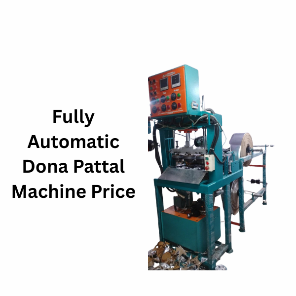 Fully Automatic Dona Pattal Machine Price