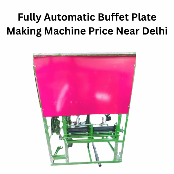 fully automatic buffet plate making machine price near delhi